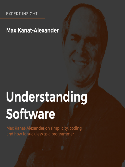Title details for Understanding Software by Max Kanat-Alexander - Wait list